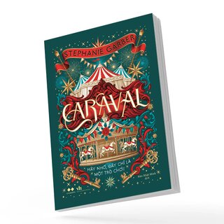 Caraval - Hãy Nhớ Đây Chỉ Là Một Trò Chơi