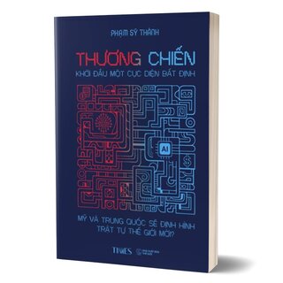 Thương Chiến - Khởi Đầu Một Cục Diện Bất Định