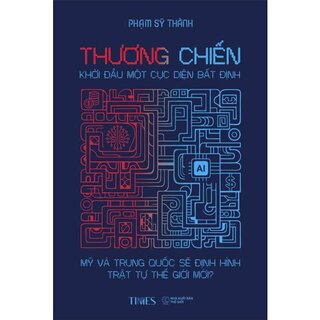 Thương Chiến - Khởi Đầu Một Cục Diện Bất Định