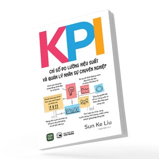 KPI - Chỉ Số Đo Lường Hiệu Suất Và Quản Lý Nhân Sự Chuyên Nghiệp