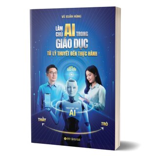 Làm Chủ AI Trong Giáo Dục - Từ Lý Thuyết Đến Thực Hành