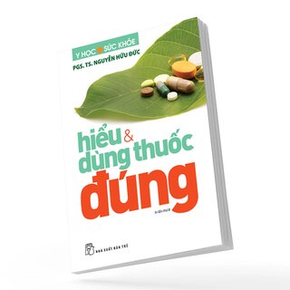Hiểu Và Dùng Thuốc Đúng