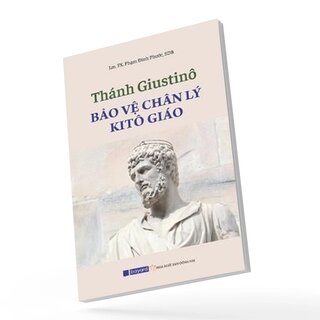 Thánh Giustinô-bảo Vệ Chân Lý Ki-Tô Giáo