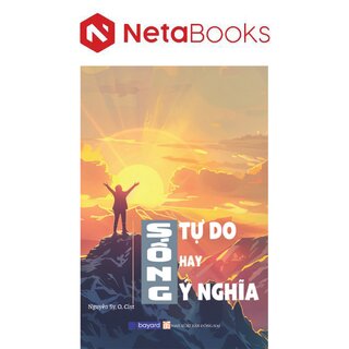 Sống Tự Do Hay Ý Nghĩa