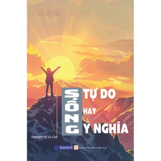 Sống Tự Do Hay Ý Nghĩa