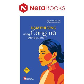 Đạm Phương - Nàng Công Nữ Buổi Giao Thời