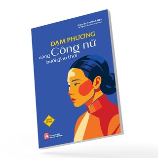 Đạm Phương - Nàng Công Nữ Buổi Giao Thời
