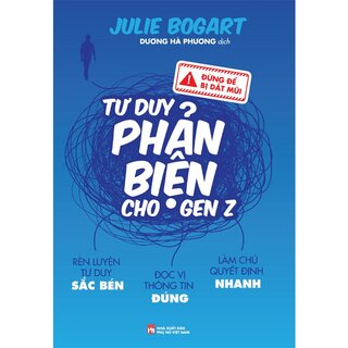 Đừng Để Bị Dắt Mũi - Tư Duy Phản Biện Cho Gen Z