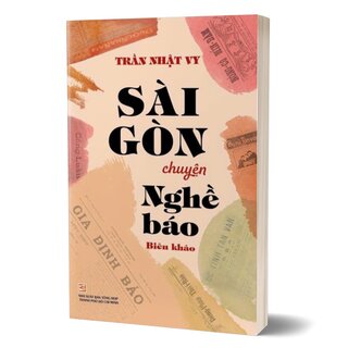 Sài Gòn Chuyện Nghề Báo - Biên Khảo