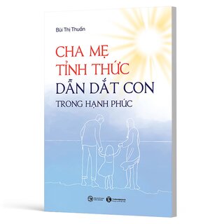 Cha Mẹ Tỉnh Thức Dẫn Dắt Con Trong Hạnh Phúc