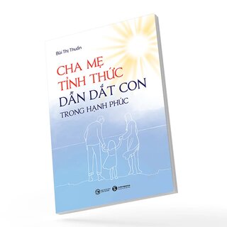 Cha Mẹ Tỉnh Thức Dẫn Dắt Con Trong Hạnh Phúc