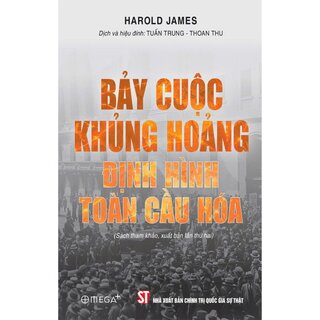 Bảy Cuộc Khủng Hoảng Định Hình Toàn Cầu Hóa