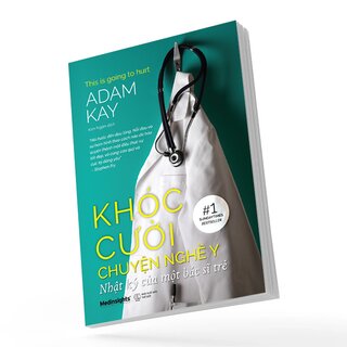 Khóc Cười Chuyện Nghề Y - Nhật Ký Của Một Bác Sĩ Trẻ