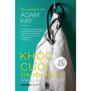 Khóc Cười Chuyện Nghề Y - Nhật Ký Của Một Bác Sĩ Trẻ