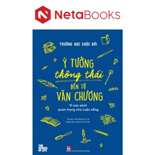 Trường Học Cuộc Đời - Ý Tưởng Thông Thái Đến Từ Văn Chương