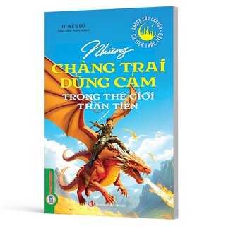 Những Chàng Trai Dũng Cảm Trong Thế Giới Thần Tiên