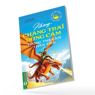 Những Chàng Trai Dũng Cảm Trong Thế Giới Thần Tiên