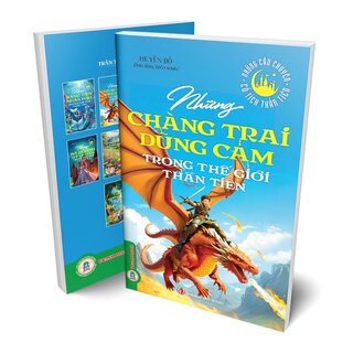 Những Chàng Trai Dũng Cảm Trong Thế Giới Thần Tiên