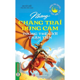 Những Chàng Trai Dũng Cảm Trong Thế Giới Thần Tiên