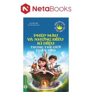 Phép Màu Và Những Điều Kì Diệu Trong Thế Giới Thần Tiên