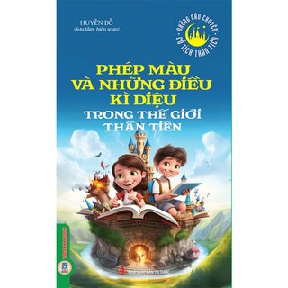 Phép Màu Và Những Điều Kì Diệu Trong Thế Giới Thần Tiên