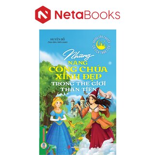 Những Nàng Công Chúa Xinh Đẹp Trong Thế Giới Thần Tiên