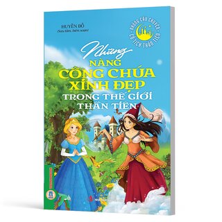 Những Nàng Công Chúa Xinh Đẹp Trong Thế Giới Thần Tiên