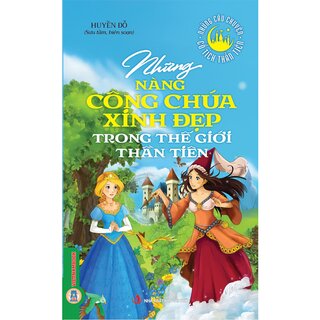 Những Nàng Công Chúa Xinh Đẹp Trong Thế Giới Thần Tiên