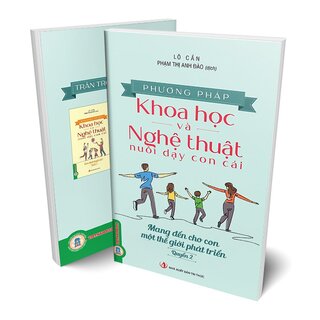 Phương Pháp Khoa Học Và Nghệ Thuật Nuôi Dạy Con Cái - Quyển 2 - Mang Đến Cho Con Một Thế Giới Phát Triển