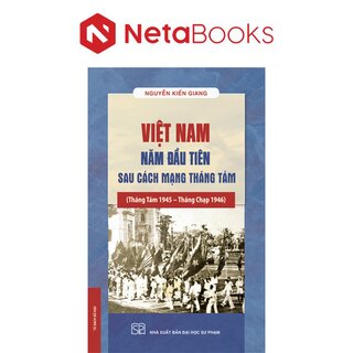 Việt Nam Năm Đầu Tiên Sau Cách Mạng Tháng Tám