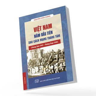 Việt Nam Năm Đầu Tiên Sau Cách Mạng Tháng Tám