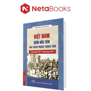 Việt Nam Năm Đầu Tiên Sau Cách Mạng Tháng Tám (Bìa Cứng)