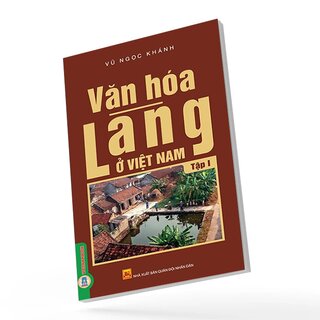 Văn Hóa Làng Ở Việt Nam - Tập 1