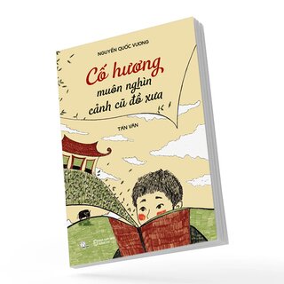 Cố Hương Muôn Nghìn Cảnh Cũ Đồ Xưa