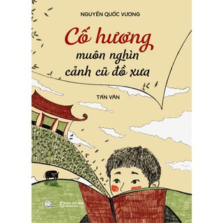 Cố Hương Muôn Nghìn Cảnh Cũ Đồ Xưa