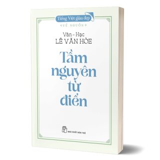 Tiếng Việt Giàu Đẹp - Tầm Nguyên Từ Điển