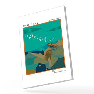 Ngày Hôm Nay Thế Nào