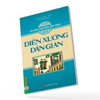 Tủ Sách Văn Hóa Việt Nam - Diễn Xướng Dân Gian
