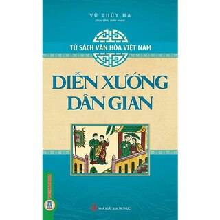 Tủ Sách Văn Hóa Việt Nam - Diễn Xướng Dân Gian