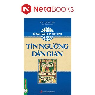Tủ Sách Văn Hóa Việt Nam - Tín Ngưỡng Dân Gian