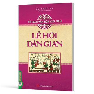Tủ Sách Văn Hóa Việt Nam - Lễ Hội Dân Gian