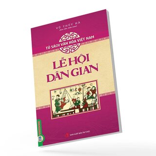Tủ Sách Văn Hóa Việt Nam - Lễ Hội Dân Gian
