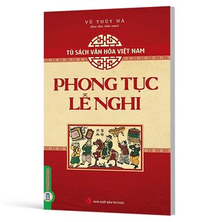 Tủ Sách Văn Hóa Việt Nam - Phong Tục, Lễ Nghi