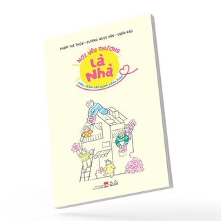 Nơi Yêu Thương Là Nhà - Hành Trình Tạo Dựng Hạnh Phúc