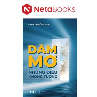 Dám Mơ Những Điều Không Tưởng