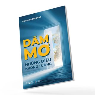 Dám Mơ Những Điều Không Tưởng