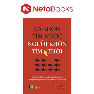 Cá Khôn Tìm Nước - Người Khôn Tìm Thời