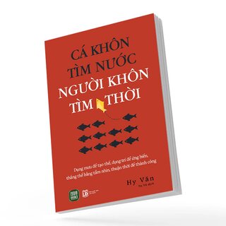 Cá Khôn Tìm Nước - Người Khôn Tìm Thời