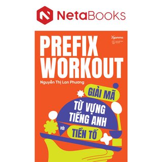 Prefix Workout - Giải Mã Từ Vựng Tiếng Anh Với Tiền Tố