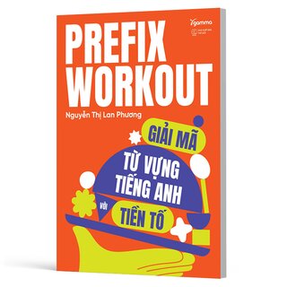 Prefix Workout - Giải Mã Từ Vựng Tiếng Anh Với Tiền Tố